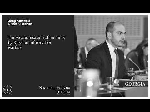 The Weaponisation of Memory by Russian Information Warfare: Giorgi Kandelaki