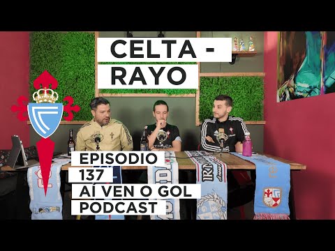138- CELTA - RAYO INVITADO GONZAGA / CELTA FORTUNA / AS  CELTS/ AÍ VÉN O GOL PODCAST