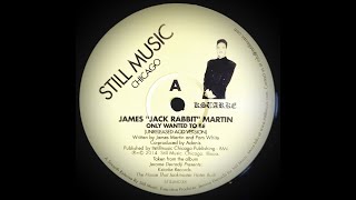 JAMES 'JACK RABBIT MARTIN' - ONLY WANTED TO BE (UNRELEASED ACID VERSION)