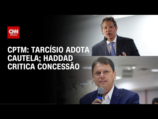 Tarcísio adota cautela e Haddad critica concessão da CPTM | CNN 360°