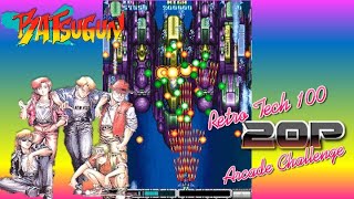 Batsugun | Retro Tech 100 20p Challenge