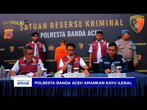 SATRESKRIM POLRESTA BANDA ACEH AMANKAN 7 KUBIK KAYU ILEGAL