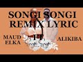 Maud Elka FT Alikiba SONGI SONGI Remix LYRICS 1