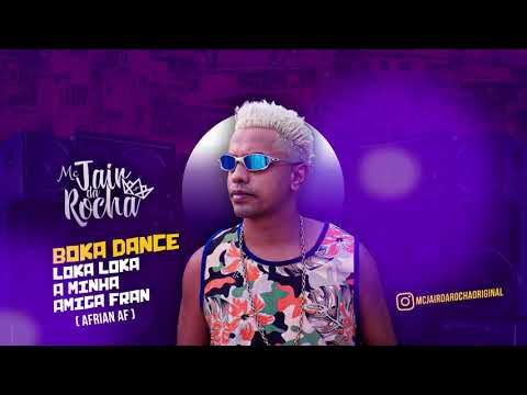 BOKA DANCE LOKA LOKA A MINHA AMIGA FRAN - Mc Jair Da Rocha - Afrian Af