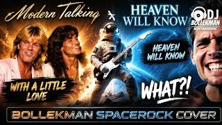 Modern Talking - With A Little Love x Heaven Will Know | Bollekman SpaceRock Cover