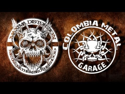 COLOMBIA METAL GARAGE Y MAXIMA DISTORZION