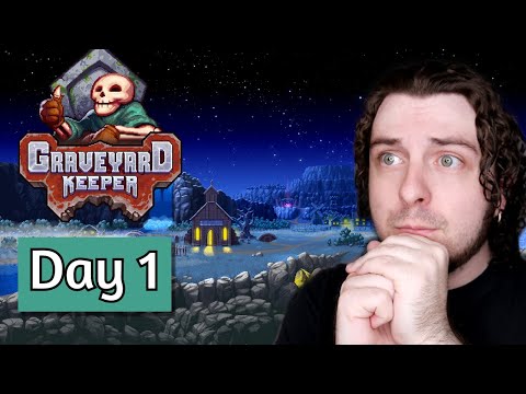 MY FIRST 5 HOURS of PLAYING as a Graveyard Keeper... - Day 1 (Graveyard Keeper)
