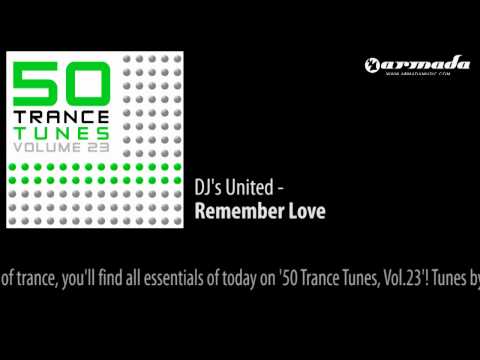 DJ's United - Remember Love (Original Mix) [50 Trance Tunes Vol. 23 Preview]