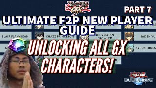 ULTIMATE F2P NEW PLAYER GUIDE PART 7 - UNLOCKING ALL GX CHARACTERS IN ONE SITTING! [GRIND VIDEO]