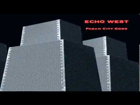 Echo West - Is This Real