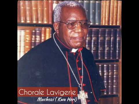 Chorale Lavigerie   Machozi  Kwa Heri