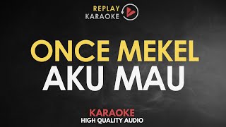 Download lagu Karaoke Aku Mau - Once HQ Audio mp3 Download lagu Karaoke Aku Mau - Once HQ Audio mp3