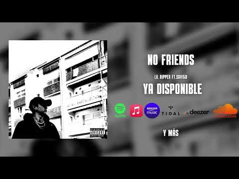 Lil Ripper ft. Savi50 - NO FRIENDS (Official Audio)