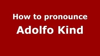 How to pronounce Adolfo Kind (Italian/Italy)  - PronounceNames.com