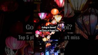 Top places in Hanoi✨🫶🏻 #hanoi #vietnam #solotravel #vietnamtravel