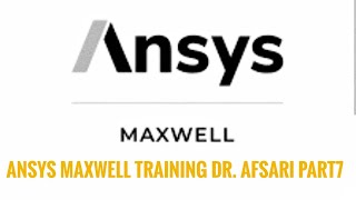 ANSYS MAXWELL TRAINING DR. AFSARI PART7