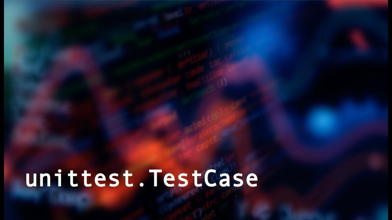 Python Unittest framework - TestCase class