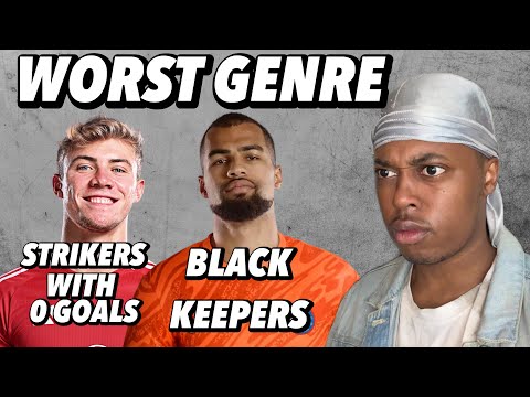 THE WORST GENRE OF FOOTBALL PLAYERS
