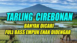 Download lagu LAGU TARLING CIREBONAN BANYAK DICARI FULL BASS EMPUK mp3
