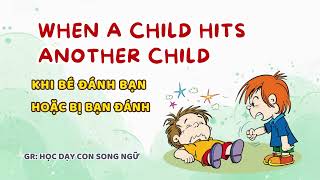 DAY 16  WHEN A CHILD HITS ANOTHER CHILD - KHI EM BÉ Đ.ÁNH NHAU - Challenge 21 ngày tiếng anh với con