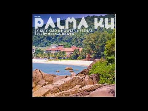 Kmy Kmo x Howler x Feenas - Palma Ku