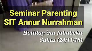 preview picture of video 'Seminar Parenting SIT Annur Nurrahman'