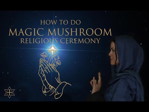How to do Magic Mushrooms in Religious Ceremony ∞ Practical Guide