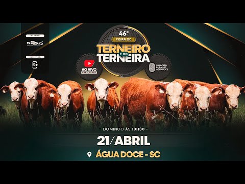 46ª FEIRA DO TERNEIRO E DA TERNEIRA, ÁGUA DOCE - SC 21/04/2024 13:30h