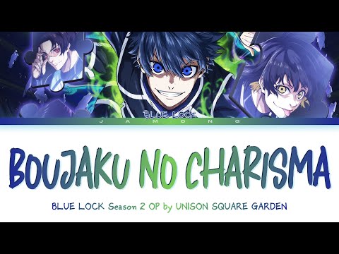 BLUE LOCK Season 2 - Opening FULL \Boujaku No Charisma\ by UNISON SQUARE GARDEN (Lyrics)