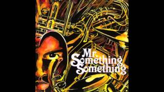 Mr. Something Something- The Power Narcotic