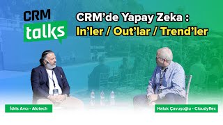 CRM'de Yapay Zeka - Haluk Çavuşoğlu & İdris Avcı - CRM Talks '25 Panel