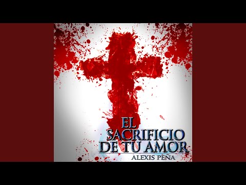 Tu Sangre En La Cruz - Alexis Peña