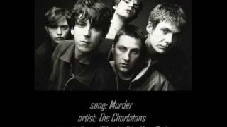 The Charlatans - "Murder"