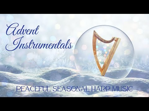 Advent Instrumentals | Peaceful Harp Music for the Holidays | Over 1 hour of Christmas Music