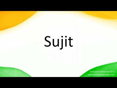 How to correctly pronounce in Hindi "Sujit".