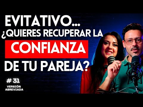 5 consejos para RECUPERAR la confianza de tu PAREJA Relación EVITATIVO ANSIOSO