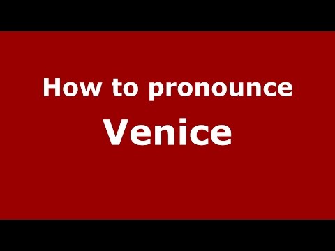 How to pronounce Venice