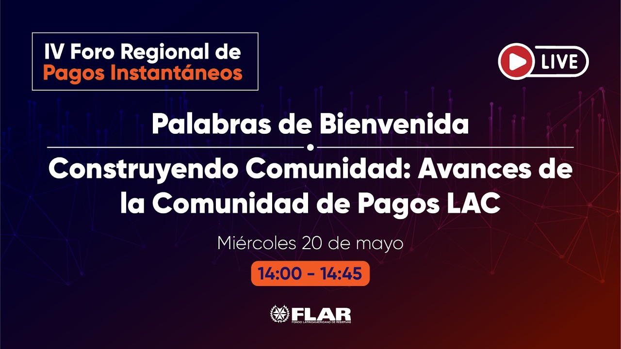 🔴 En vivo | Apertura Oficial y Construyendo Comunidad | IV Foro Regional de Pagos Instantáneos