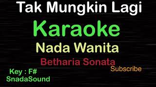 Download lagu TAK MUNGKIN LAGI-Lagu Nostalgia-Betharia Sonata|KARAOKE WANITA -Female-Cewek-Perempuan@UcokkuYasir mp3