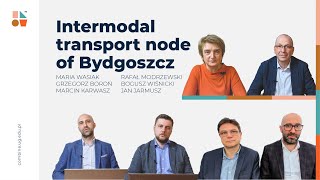 Intermodal transport node of Bydgoszcz – Bydgoszcz City