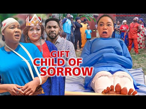GIFT CHILD OF SORROW SEASON 2 {2022 NE MOVIE} - 2022 LATEST NIGERIAN NOLLYWOOD MOVIE