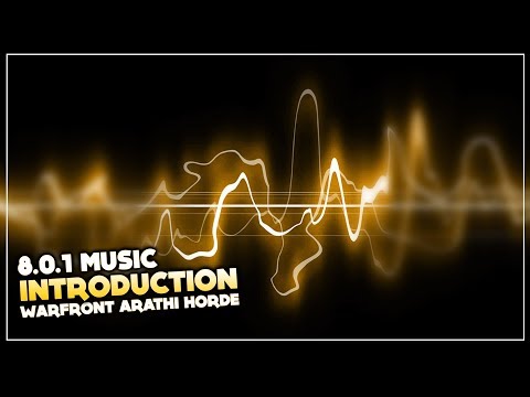 Warfront Arathi Horde - Intro | Battle for Azeroth Music 8.0.1