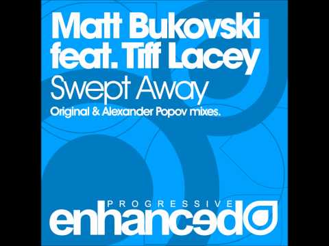 Matt Bukovski feat. Tiff Lacey - Swept Away (Alexander Popov Remix)