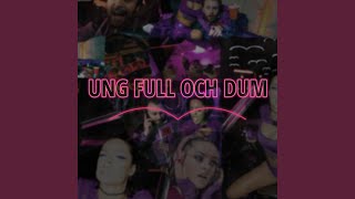 Ung Full &amp; Dum