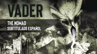 Vader - The Nomad - Subtitulado Español