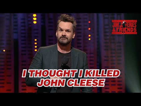 I Thought I Killed John Cleese | Jim Jefferies & Friends