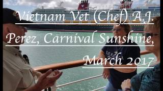 Vietnam Vet A J  Perez Poses as 'Chef Armando' Carnival Sunshine, March 2017