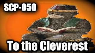 SCP-050 To The Cleverest (Object Class: Euclid) The Great Researcher Prank War of '██