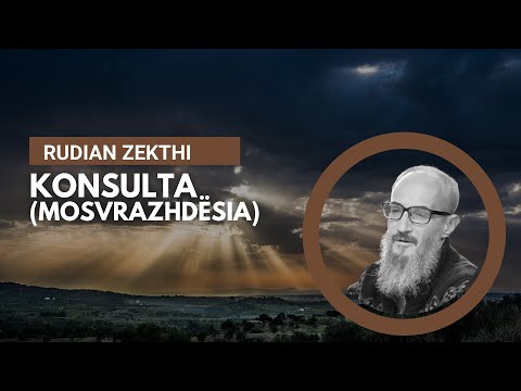 Konsulta (ose mosvrazhdësia) -  Prof. Rudian Zekthi