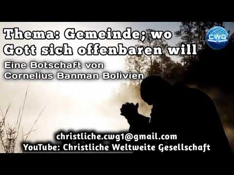 Eine Botschaft von Cornelius Banman - Gemeinde; wo Gott sich offenbaren will #3